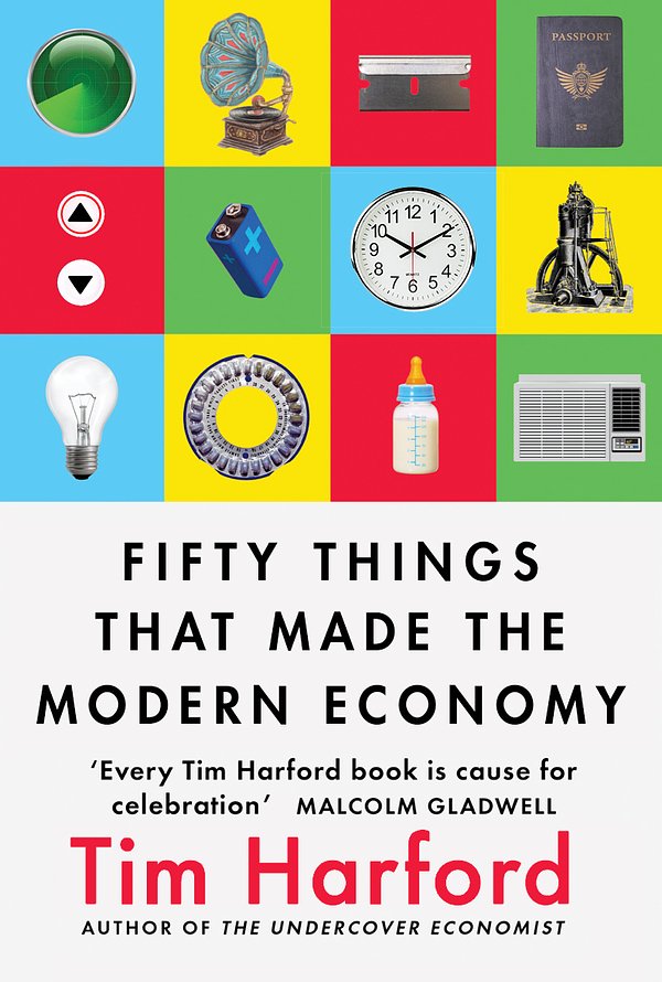 Cover Art for 9781408709122, Fifty Things that Made the Modern Economy by Tim Harford