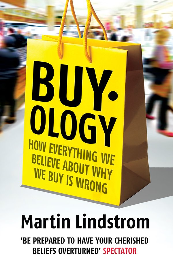 Cover Art for 9781448149766, Buyology: How Everything We Believe About Why We Buy is Wrong by Martin Lindstrom