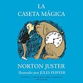 Cover Art for B087QL6KV8, La caseta mágica [The Phantom Tollbooth] by Norton Juster