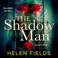 Cover Art for 9780008379322, The Shadow Man by Helen Fields