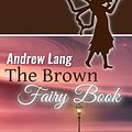 Cover Art for 9781544709970, The Brown Fairy Book by Andrew Lang