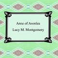 Cover Art for B000FC1DIG, Anne of Avonlea [with Biographical Introduction] by Lucy M. Montgomery