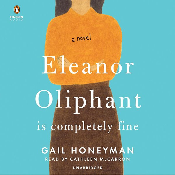 Cover Art for 9781524749699, Eleanor Oliphant is Completely Fine by Gail Honeyman