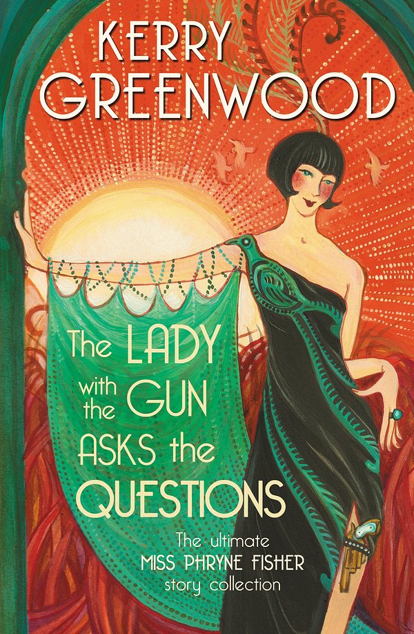 Cover Art for 9781760878191, The Lady with the Gun Asks the Questions by Kerry Greenwood