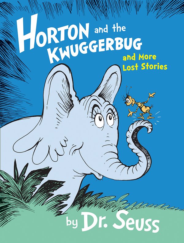 Horton and the Kwuggerbug and More Lost Stories