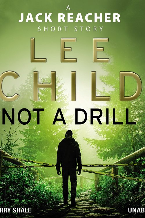 Cover Art for 9781473510579, Not a Drill (A Jack Reacher short story) by Lee Child, Kerry Shale