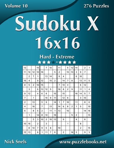 Cover Art for 9781503364332, Sudoku X 16x16 - Hard to Extreme - Volume 10 - 276 Puzzles by Nick Snels