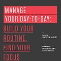 Cover Art for 9781477800676, Manage Your Day-To-Day by Jocelyn K. Glei