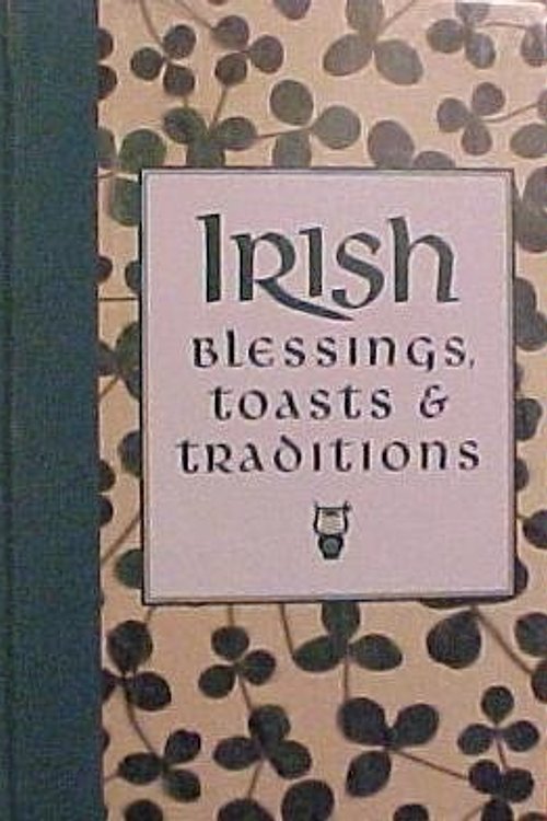Cover Art for 9781566190091, Irish blessings, toasts  &  traditions by Jason S Roberts