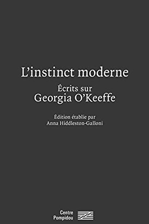 Cover Art for 9782844269027, L'Instinct Moderne - Ecrits Sur Georgia O'Keefe: Ecrits sur Georgia O'Keeffe by Hiddleston-Galloni, Anna