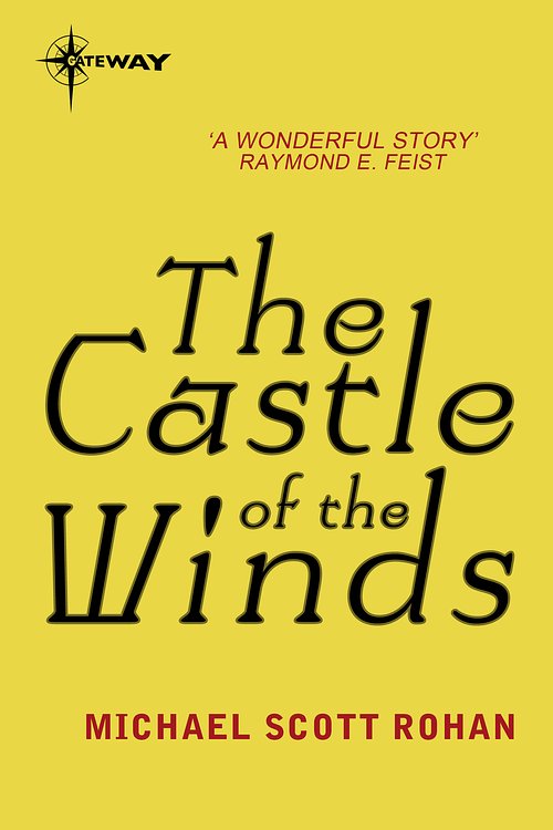 Cover Art for 9780575092259, The Castle of the Winds by Michael Scott Rohan