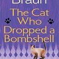 Cover Art for 9780399153075, The Cat Who Dropped a Bombshell by Lilian Jackson Braun