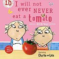 Cover Art for 9781408312407, I Will Not Ever Never Eat a Tomato by Lauren Child