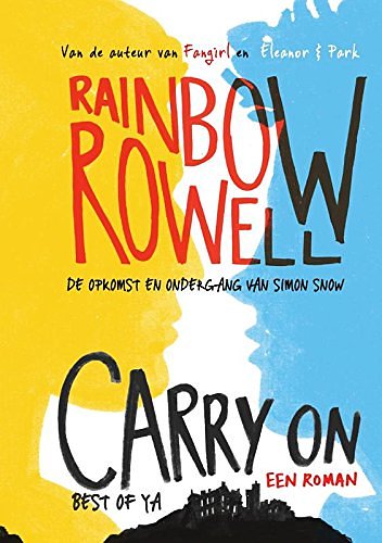 Cover Art for 9789000349395, Carry on: de opkomst en ondergang van Simon Snow (Best of YA) by Rainbow Rowell