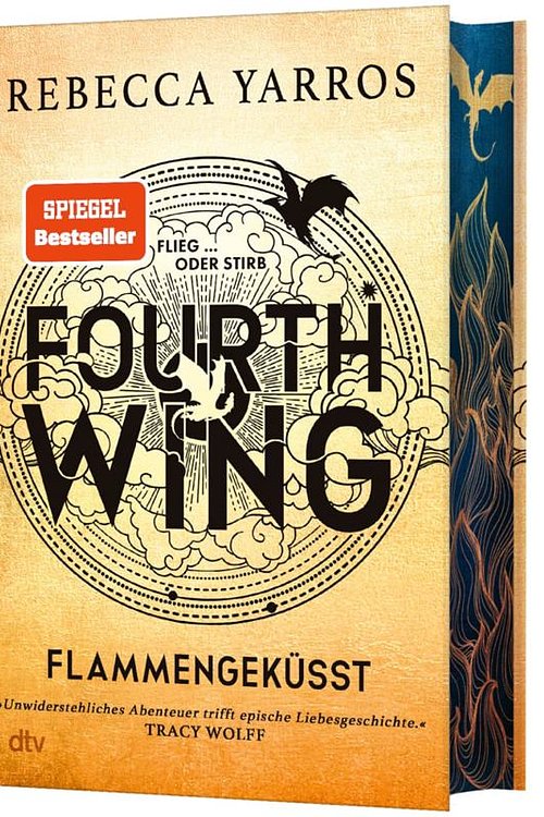 Cover Art for 9783423284127, Fourth Wing - Flammengeküsst: Deluxe-Ausgabe mit atemberaubendem Farbschnitt. Roman | »Unwiderstehliches Abenteuer trifft epische Liebesgeschichte!« Tracy Wolff by Rebecca Yarros