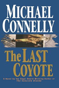 Cover Art for 9780316153904, Last Coyote, The by Michael Connelly