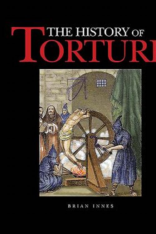 Cover Art for 9781782743903, The History of Torture by Brian Innes
