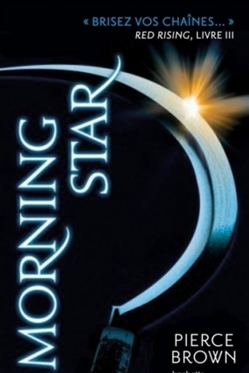 Cover Art for 9782012044630, Red Rising - Livre 3 - Morning Star by Pierce Brown