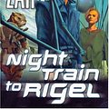 Cover Art for 9780765346445, Night Train to Rigel by Timothy Zahn