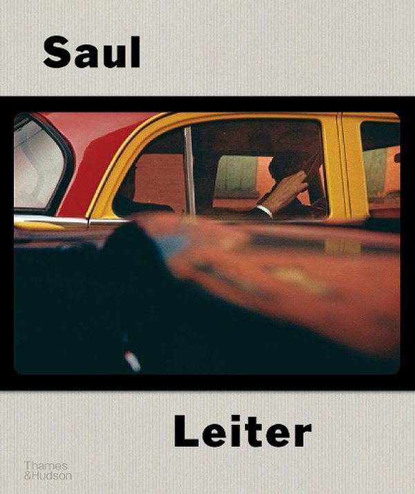 Cover Art for 9780500545577, Saul Leiter: The Centennial Retrospective by Erb, Margit, Parillo, Michael