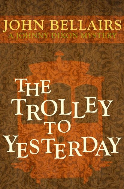 Cover Art for 9781497637795, The Trolley to Yesterday by John Bellairs