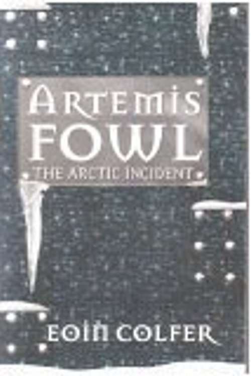 Cover Art for 9780439450706, The Arctic Incident (Artemis Fowl, Book 2) by Eoin Colfer