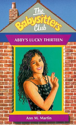 Cover Art for 9780439010658, Abby's Lucky Thirteen (Babysitters Club) by Ann M. Martin