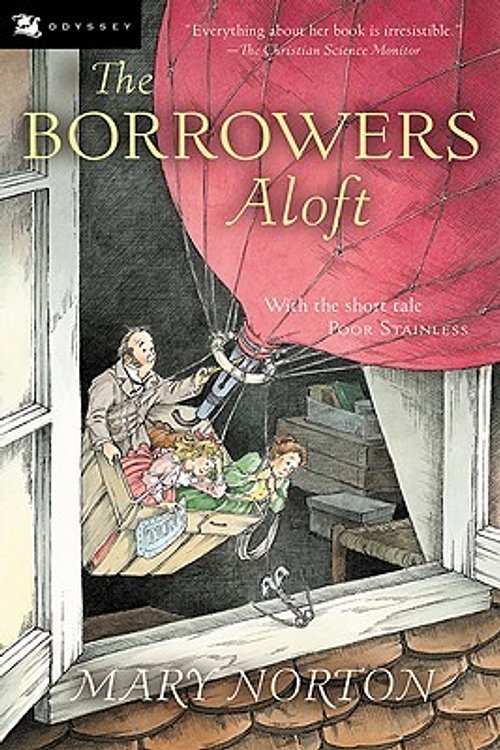 Cover Art for 9780613669443, The Borrowers Aloft: With the Short Tale Poor Stainless by Mary Norton