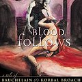 Cover Art for 9781597800044, Blood Follows by Steven Erikson