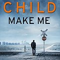 Cover Art for 9780857502896, Make Me (Super Lead Title) by Lee Child