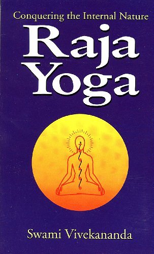 Cover Art for 9788185301167, Raja-Yoga or Conquering the Internal Nature by By Swami Vivekananda, Vivekananda, Swami