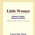 Cover Art for 9780497899806, Little Women (Webster's Italian Thesaurus Edition) by Icon Reference