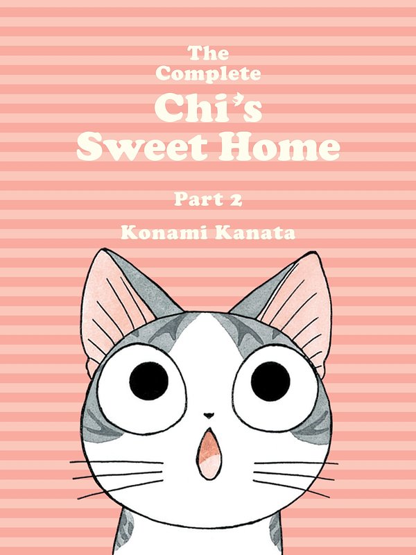 Cover Art for 9781942993179, The Complete Chi's Sweet Home, 2 by Konami Kanata