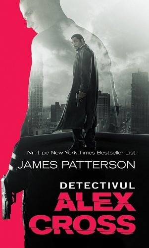 Cover Art for 9786066093101, Detectivul Alex Cross - James Patterson by James Patterson