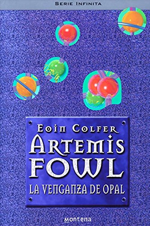 Cover Art for 9788484412472, Artemis Fowl: La Venganza Del Opal / Artemis Fowl: The Opal Deception (Spanish Edition) by Eoin Colfer