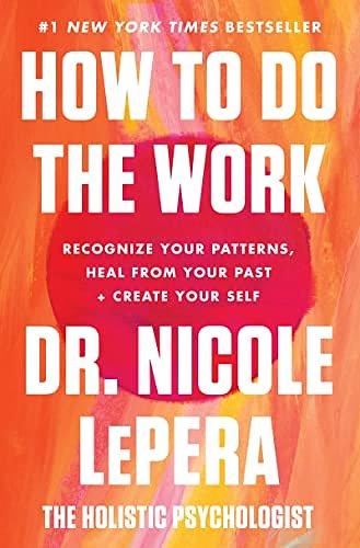 Cover Art for B089SZ9JKW, How to Do the Work by Nicole LePera