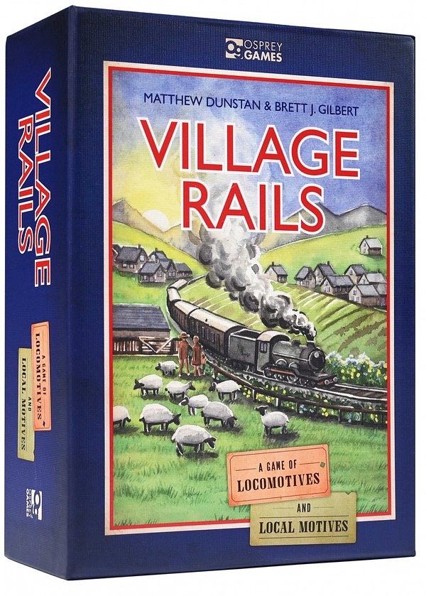 Cover Art for 9781472853967, Village Rails: A Game of Locomotives and Local Motives by Matthew Dunstan, Brett Gilbert