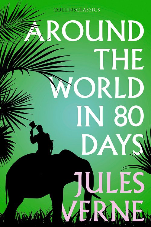Cover Art for 9780008296483, Around the World in Eighty DaysCollins Classics by Jules Verne