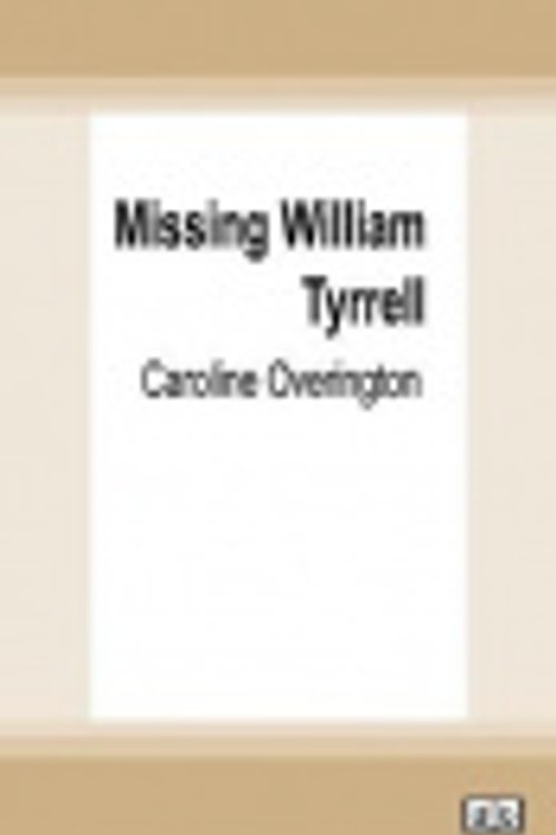 Cover Art for 9780369337832, Missing William Tyrrell by Caroline Overington