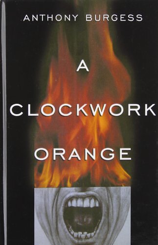 Cover Art for 9781439507469, A Clockwork Orange by Anthony Burgess