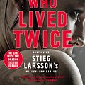 Cover Art for 9780857056399, The Girl Who Lived Twice by David Lagercrantz