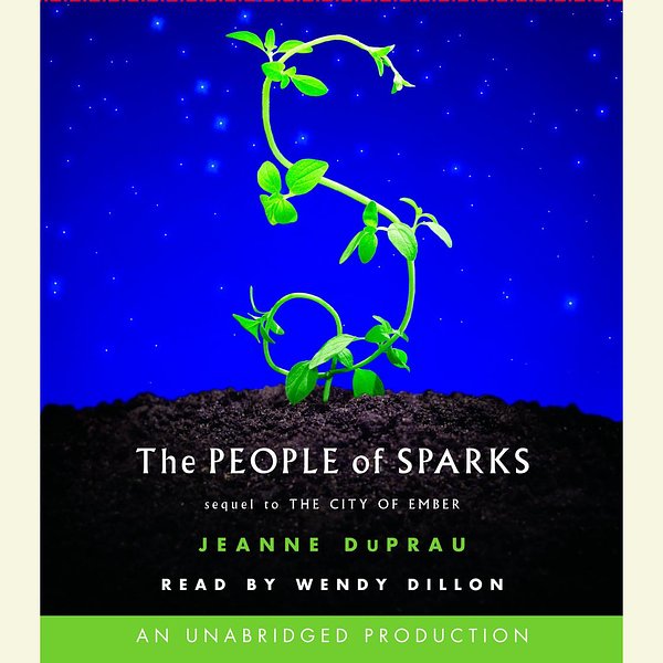 Cover Art for 9781400084906, The People of Sparks: The Second Book of Ember by Jeanne Duprau, Wendy Dillon