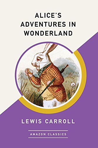 Cover Art for B071RSDB49, Alice's Adventures in Wonderland (AmazonClassics Edition) by Lewis Carroll