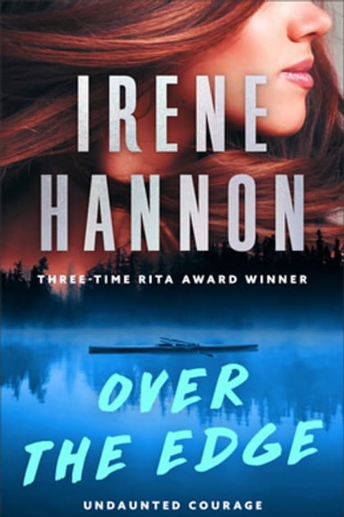 Cover Art for 9780800741891, Over the Edge (#02 in Undaunted Courage Series) by Irene Hannon