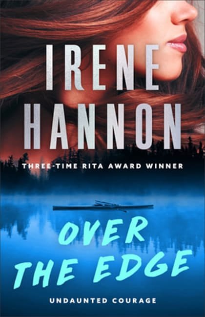 Cover Art for 9780800741891, Over the Edge (#02 in Undaunted Courage Series) by Irene Hannon