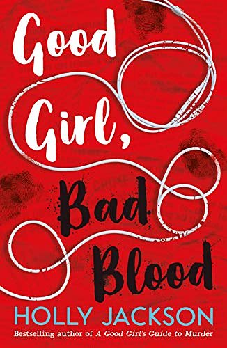 Cover Art for B07Z5X3ZMD, Good Girl, Bad Blood - the sequel to the bestselling YA crime thriller A Good Girl's Guide to Murder by Holly Jackson