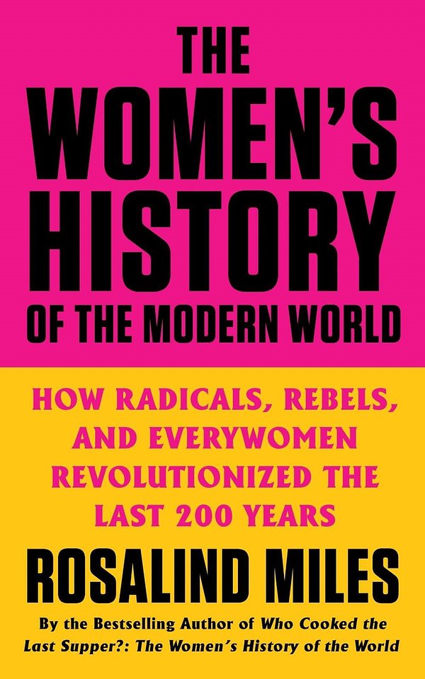 Cover Art for 9780062444035, The Women's History of the Modern World by Rosalind Miles