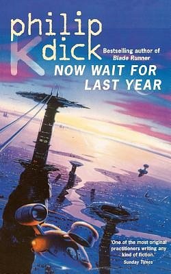 Cover Art for 9780006482444, Now Wait for Last Year by Philip K. Dick