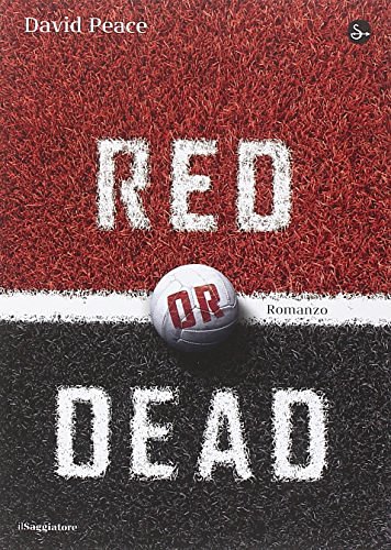 Cover Art for 9788842819752, Red or dead by David Peace