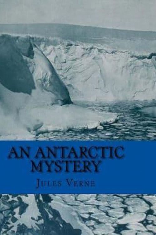 Cover Art for 9781518819032, An Antarctic Mystery by Verne Jules